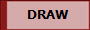 DRAW