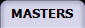 MASTERS