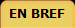 EN BREF